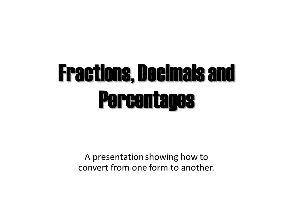 Fractions Decimals Percentages