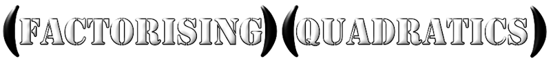 Factorising Quadratics